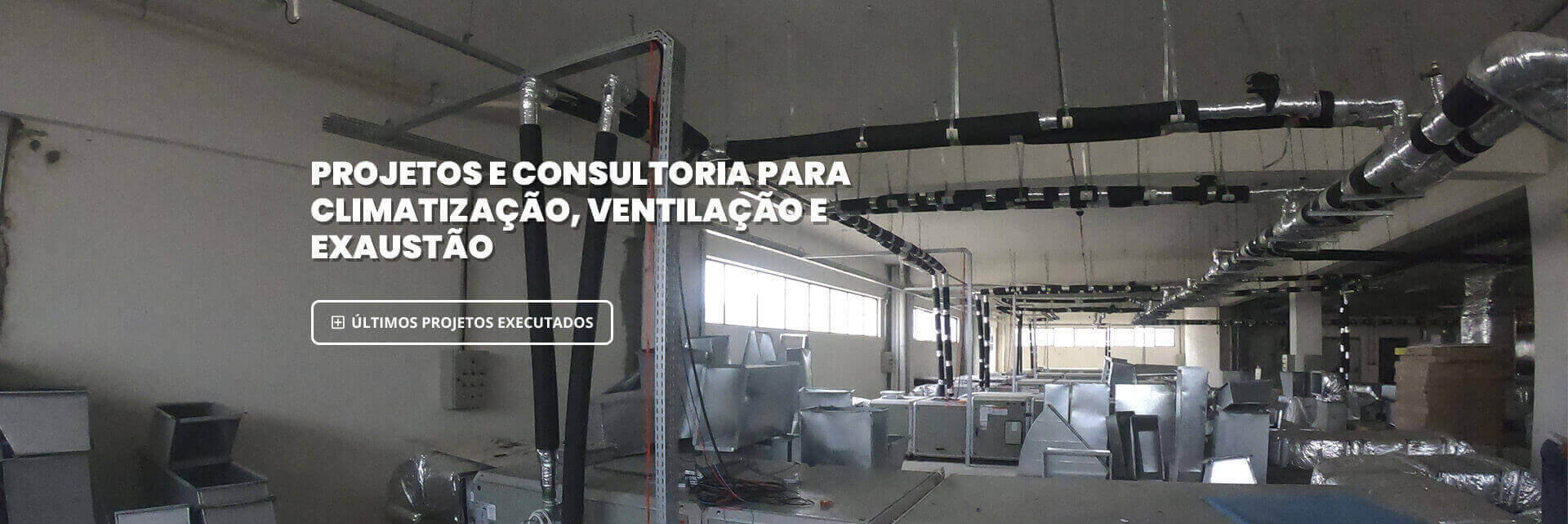 Projetos e Consultoria para Climatização, Ventilação e Exaustão